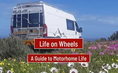 Life on Wheels:  A Guide to Motorhome Life